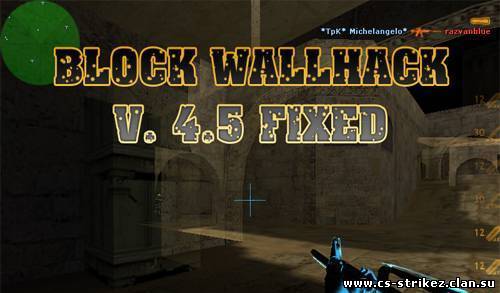 Block WallHack v. 4.5 Fixed